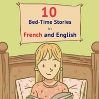 10 Bed-Time Stories in French and English